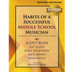 Habits of a Successful Middle School Musician - Baritone Saxophone